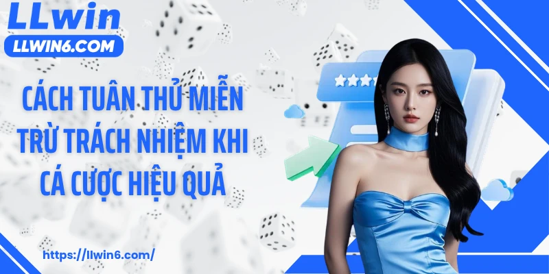 Cách tuân thủ miễn trừ trách nhiệm khi cá cược hiệu quả