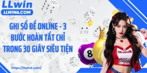 Ghi Số Đề Online - 3 Bước Hoàn Tất Chỉ Trong 30 Giây Siêu Tiện