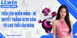 Tiến Lên Miền Nam - Bí Quyết Thắng 8/10 Ván Từ Cao Thủ Lâu Năm